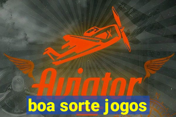 boa sorte jogos